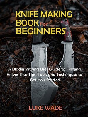 cover image of Knife Making Book for Beginners
